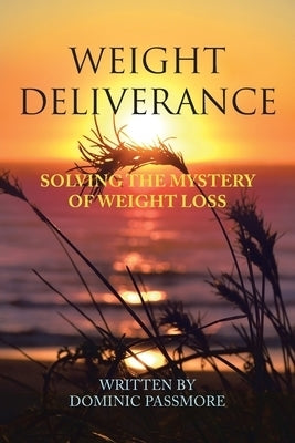 Image of Weight Deliverance: Solving the Mystery of Weight Loss other