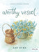 Image of Worthy Vessel - Teen Girls' Bible Study Book other