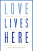 Image of Love Lives Here other