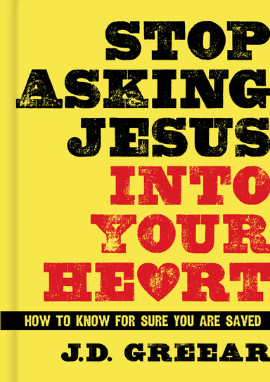 Image of Stop Asking Jesus Into Your Heart other