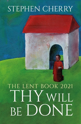 Image of Thy Will Be Done: The 2021 Lent Book other