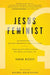 Image of Jesus Feminist: An Invitation to Revisit the Bible's View of Women other