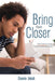 Image of Bring Them Closer: Calling Parents to Courage through the Mental Health Crisis other