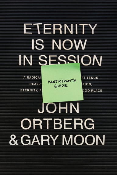 Image of Eternity Is Now in Session Participant's Guide other