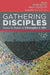 Image of Gathering Disciples: Essays in Honor of Christopher J. Ellis other