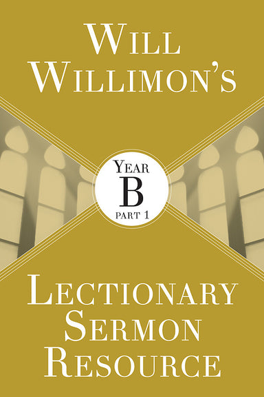 Image of Will Willimon's Lectionary Sermon Resource: Year B Part 1 other