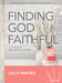 Image of Finding God Faithful - Teen Girls' Bible Study Book other