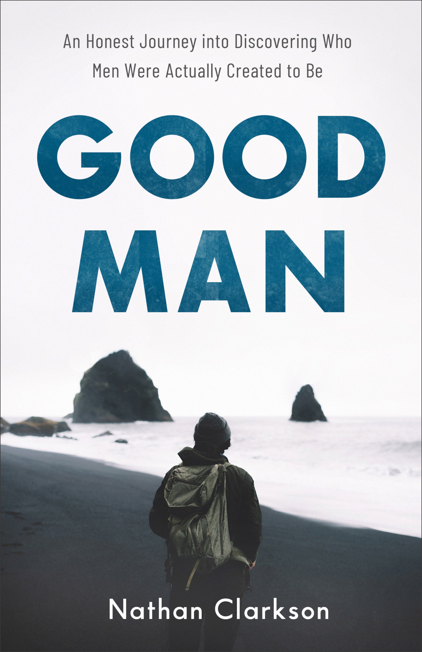 Image of Good Man: An Honest Journey Into Discovering Who Men Were Actually Created to Be other