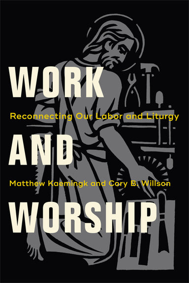 Image of Work and Worship: Reconnecting Our Labor and Liturgy other