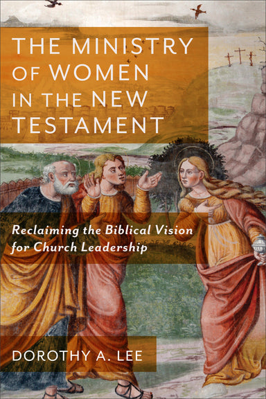 Image of The Ministry of Women in the New Testament: Reclaiming the Biblical Vision for Church Leadership other