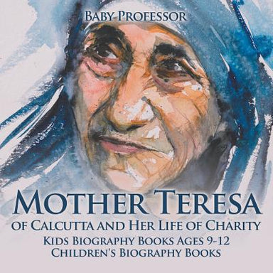 Image of Mother Teresa of Calcutta and Her Life of Charity - Kids Biography Books Ages 9-12 Children's Biography Books other