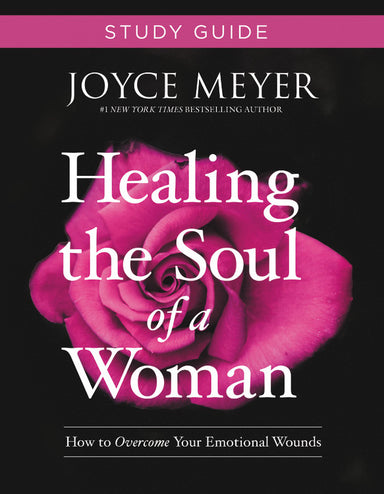 Image of Healing the Soul of a Woman Study Guide: How to Overcome Your Emotional Wounds other
