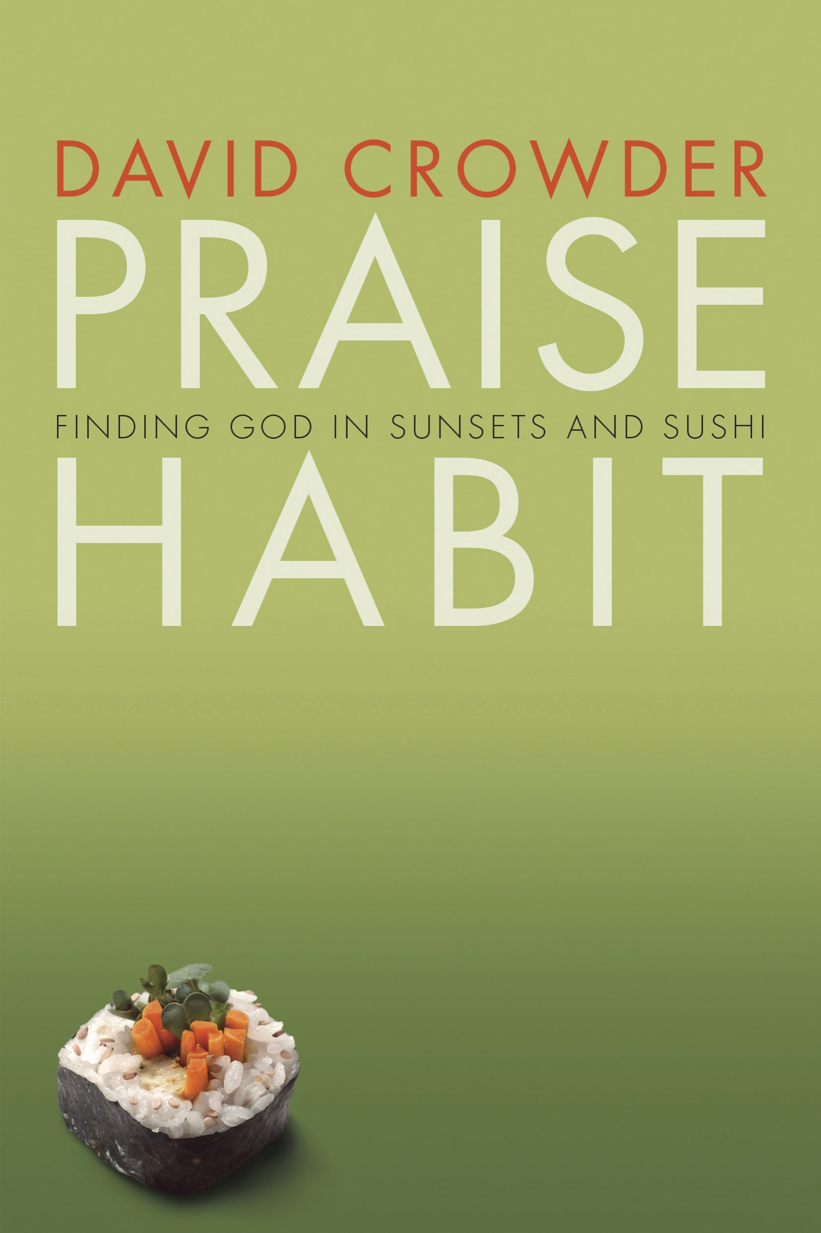 Image of Praise Habit: Finding God in Sunsets and Sushi other