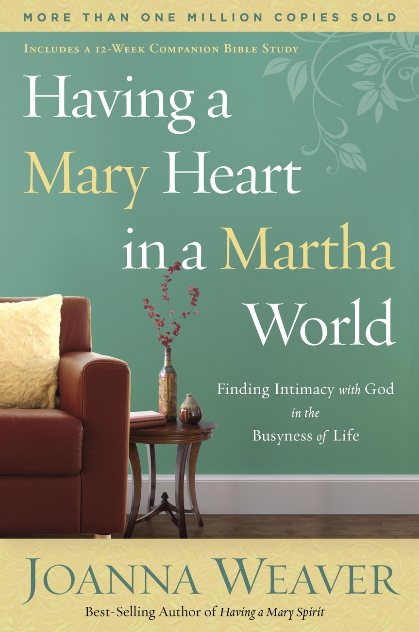Image of Having A Mary Heart In A Martha World other