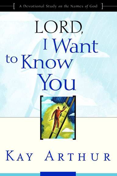 Image of Lord, I Want to Know You: A Devotional Study of the Names of God other