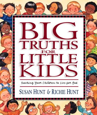 Image of Big Truths for Little Kids: Teaching Your Children to Live for God other