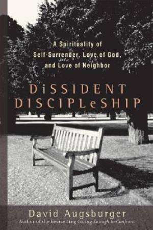 Image of Dissident Discipleship: a Spirituality of Self-surrender, Love of God, and Love of Neighbor other