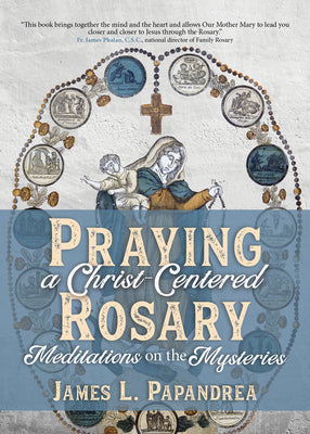 Image of Praying a Christ-Centered Rosary: Meditations on the Mysteries other