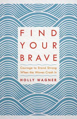Image of Find Your Brave: Courage to Stand Strong When the Waves Crash in other