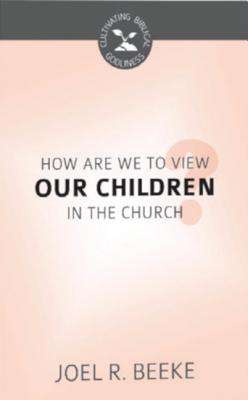 Image of How Should We View Our Children in the Church? other