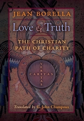 Image of Love and Truth: The Christian Path of Charity other