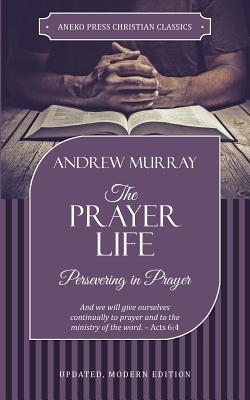 Image of The Prayer Life: Persevering in Prayer other
