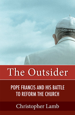 Image of Outsider: Pope Francis and His Battle to Reform the Church other