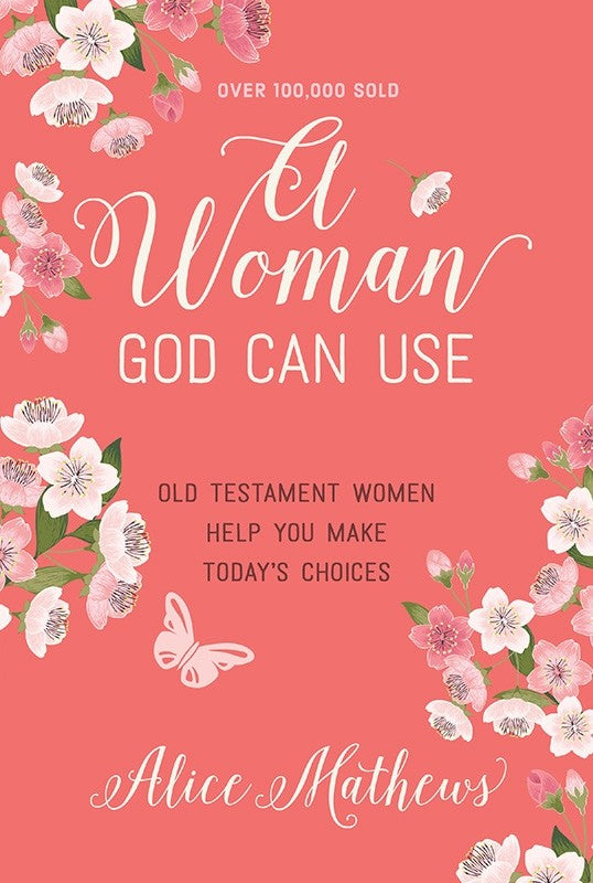 Image of A Woman God Can Use: Old Testament Women Help You Make Today's Choices other