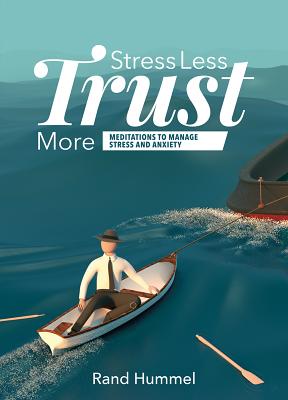 Image of Stress Less Trust More: Meditations to Manage Stress and Anxiety other