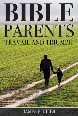 Image of Bible Parents: Travail and Triumph other