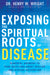 Image of Exposing the Spiritual Roots of Disease other