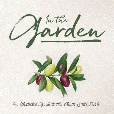 Image of In the Garden: An Illustrated Guide to the Plants of the Bible other