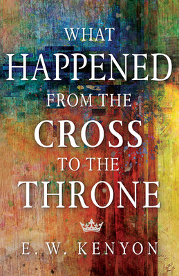 Image of What Happened from the Cross to the Throne other