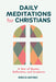 Image of Daily Meditations for Christians: A Year of Quotes, Reflections, and Scriptures other