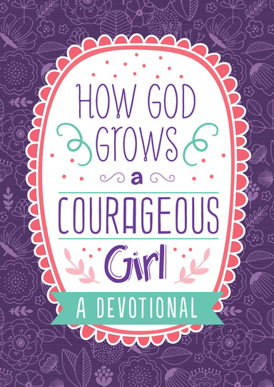 Image of How God Grows a Courageous Girl other