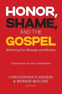 Image of Honor, Shame, and the Gospel: Reframing Our Message and Ministry other