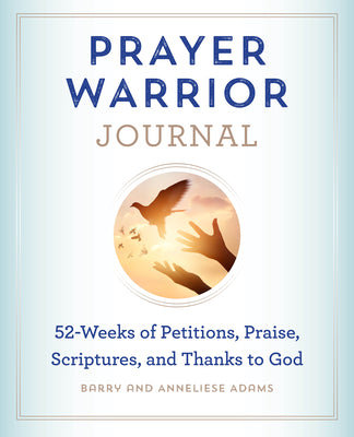 Image of Prayer Warrior Journal: 52-Weeks of Petitions, Praise, Scriptures, and Thanks to God other