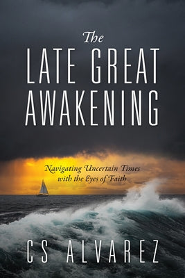Image of The Late Great Awakening: Navigating Uncertain Times with the Eyes of Faith other