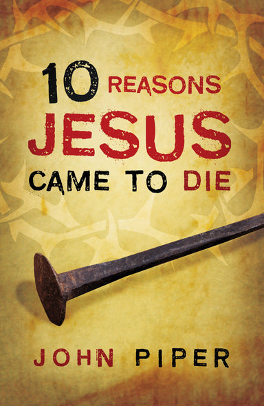 Image of 10 Reasons Jesus Came To Die Tracts - Pack Of 25 other
