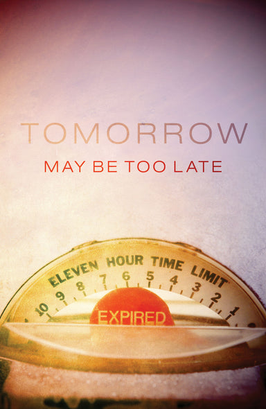 Image of Tomorrow May Be Too Late Tracts - Pack Of 25 other