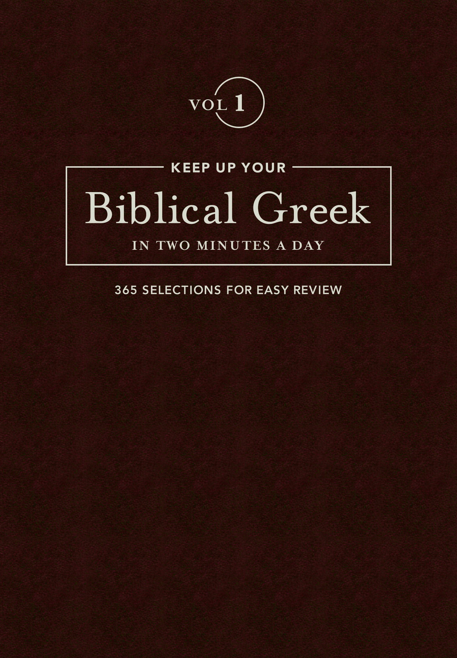 Image of Keep Up Your Biblical Greek In Two Minutes A Day Vol. 1 other
