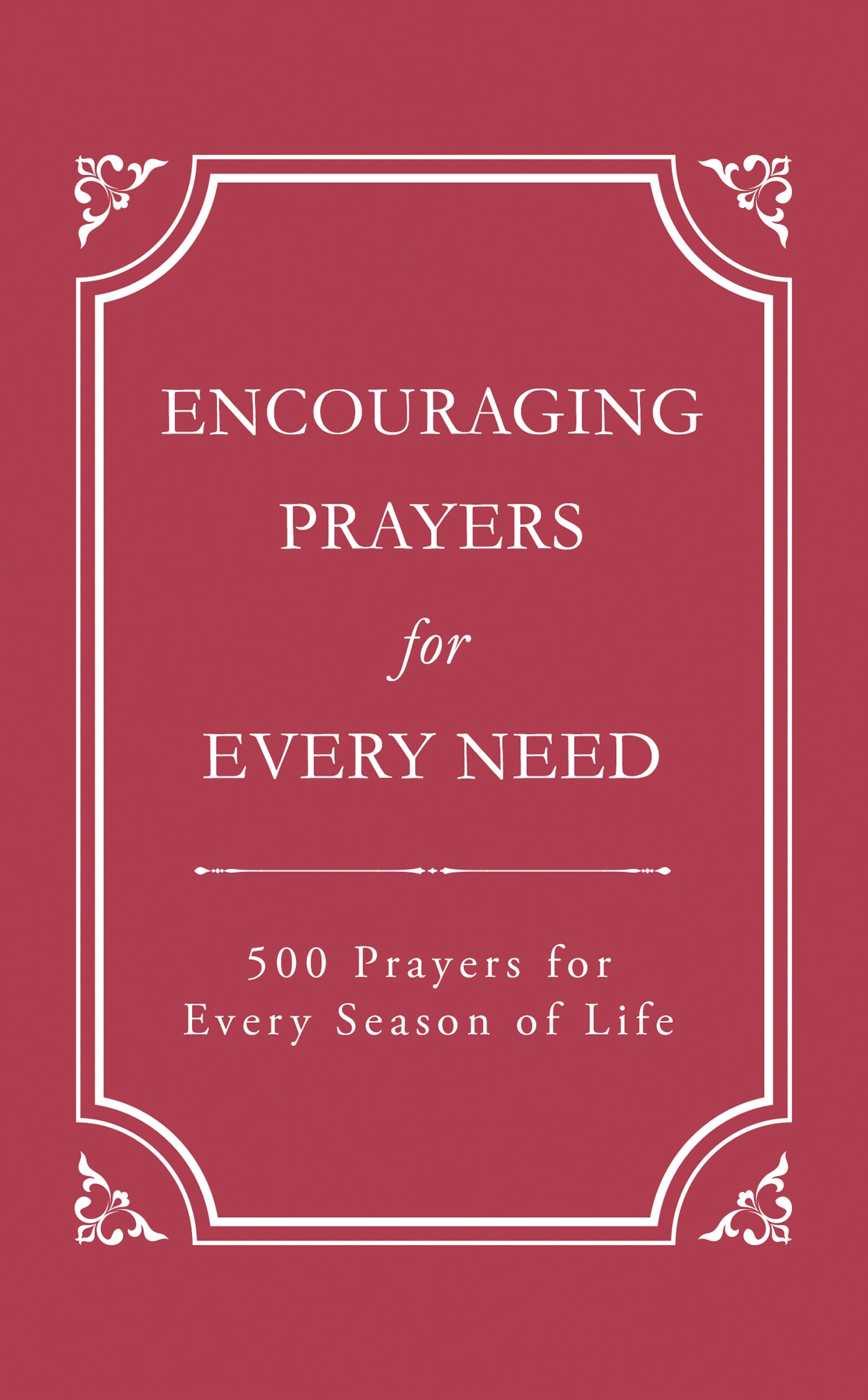 Image of Encouraging Prayers for Every Need: 500 Prayers for Every Season of Life other