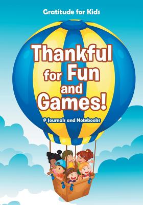 Image of Thankful for Fun and Games! / Gratitude for Kids other