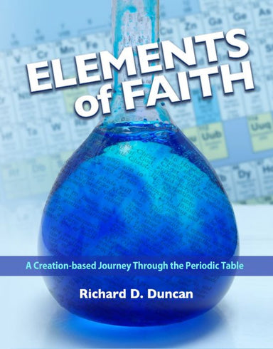 Image of Elements of Faith (Revised & Expanded): A Creation-Based Journey Through the Periodic Table other