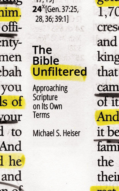 Image of The Bible Unfiltered: Approaching Scripture on Its Own Terms other
