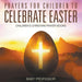 Image of Prayers for Children to Celebrate Easter - Children's Christian Prayer Books other