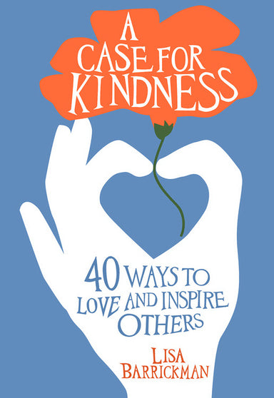 Image of A Case for Kindness: 40 Ways to Love and Inspire Others other