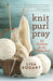 Image of Knit, Purl, Pray: 52 Devotions for the Creative Soul other