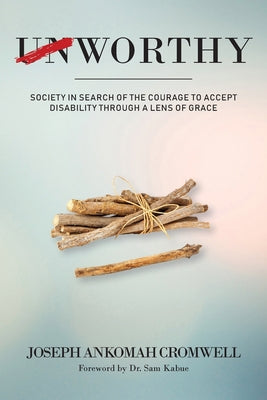 Image of Worthy: Society in Search of the Courage to Accept Disability Through a Lens of Grace other