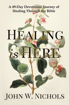 Image of Healing is Here: A 49-Day Devotional Journey of Healing Through the Bible other